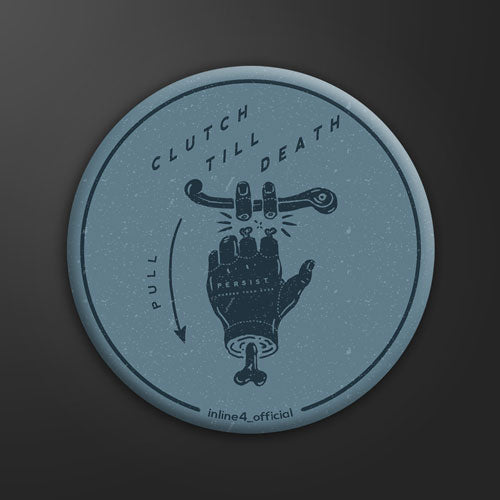 Inline4 Clutch Till Death Badge